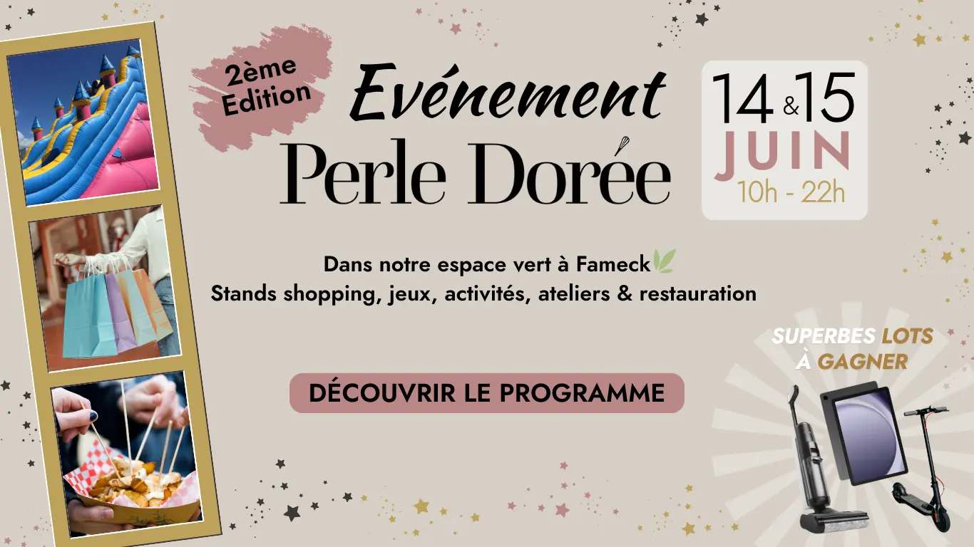 Evenement Perle Dorée les 14&15 juin 2025 à Fameck(57)- fête avec stands et jeux plein air pour enfants-Perle Dorée